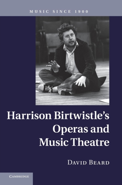 Harrison Birtwistle's Operas and Music Theatre, Hardback Book