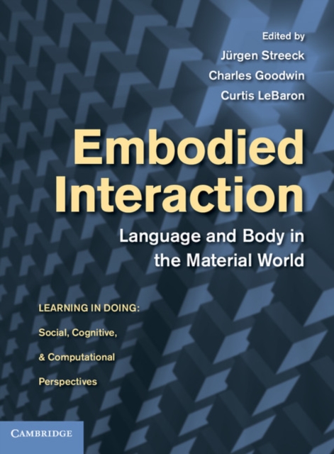 Embodied Interaction : Language and Body in the Material World, Hardback Book