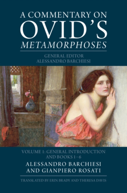 A Commentary on Ovid's Metamorphoses: Volume 1, General Introduction and Books 1-6, Hardback Book