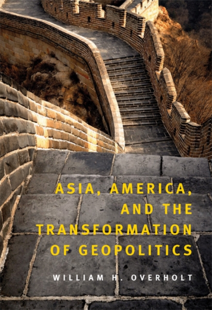 Asia, America, and the Transformation of Geopolitics, Hardback Book