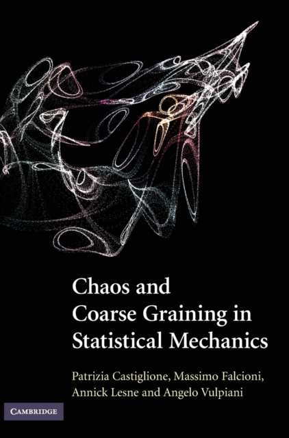 Chaos and Coarse Graining in Statistical Mechanics, Hardback Book