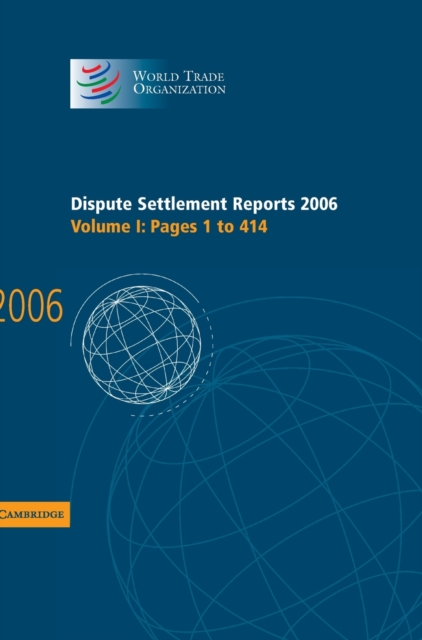 Dispute Settlement Reports 2006: Volume 1, Pages 1-414, Hardback Book