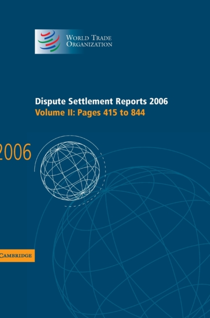 Dispute Settlement Reports 2006: Volume 2, Pages 415-844, Hardback Book