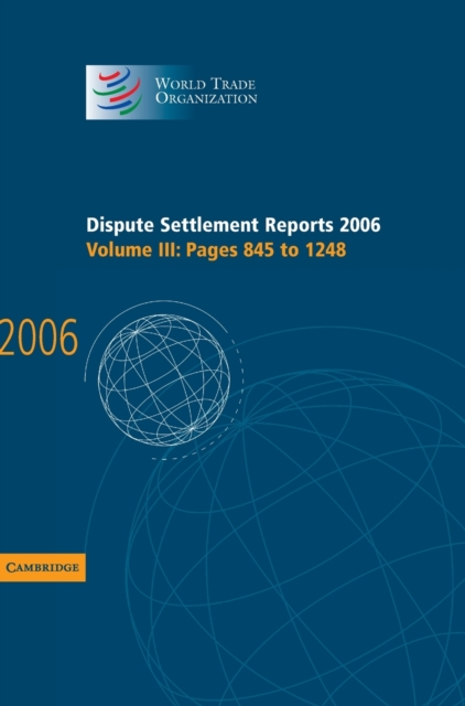 Dispute Settlement Reports 2006: Volume 3, Pages 845-1248, Hardback Book