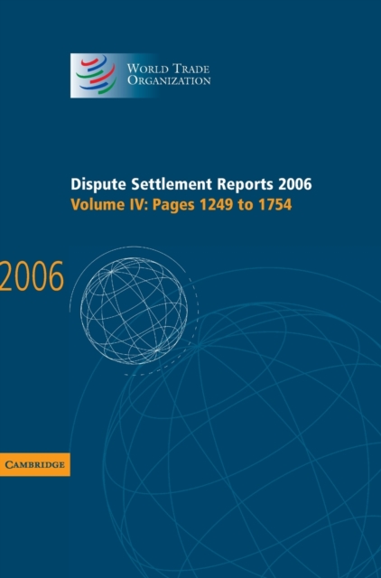 Dispute Settlement Reports 2006: Volume 4, Pages 1249-1754, Hardback Book