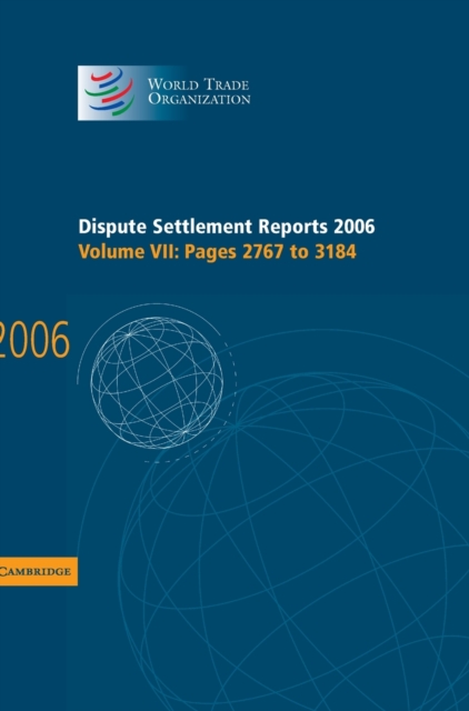 Dispute Settlement Reports 2006: Volume 7, Pages 2767-3184, Hardback Book