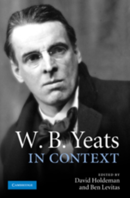 W. B. Yeats in Context, Hardback Book