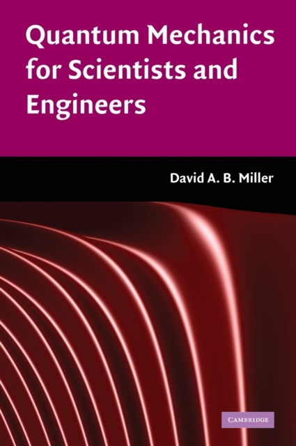 Quantum Mechanics for Scientists and Engineers, Hardback Book