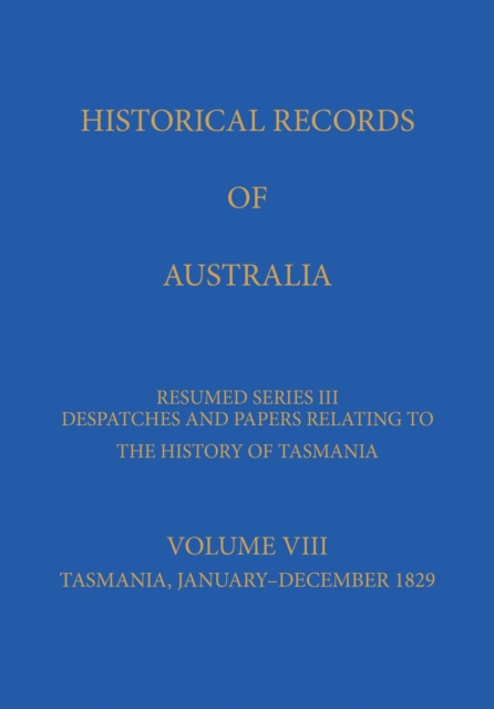 Historical Records of Australia : Series III Volume VIII, Hardback Book