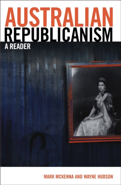 Australian Republicanism : A Reader, Paperback / softback Book