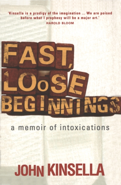 Fast, Loose Beginnings : A Memoir Of Intoxications, Paperback / softback Book