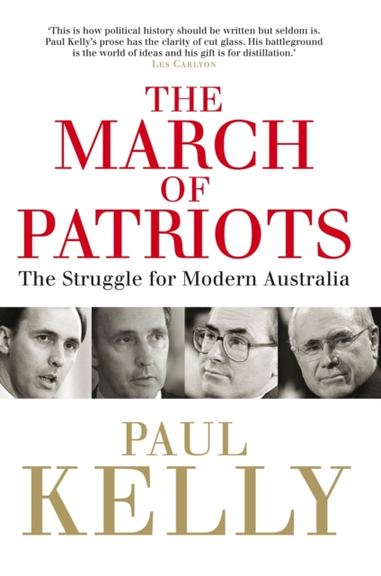 The March Of Patriots : The Struggle For Modern Australia, Paperback / softback Book