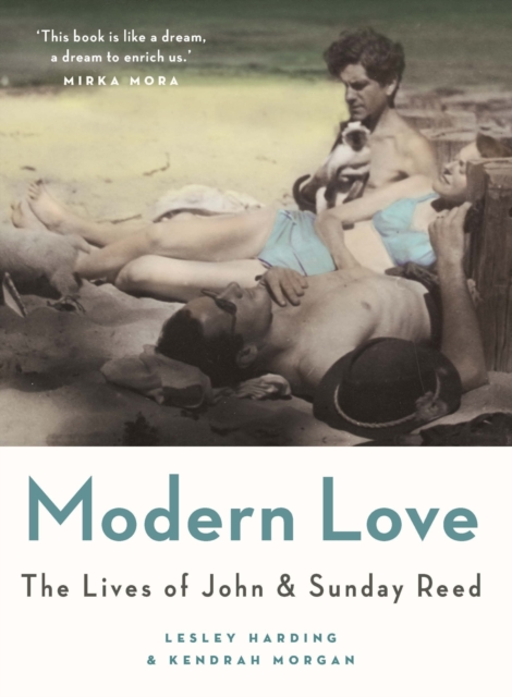 Modern Love : The Lives of John and Sunday Reed, Paperback / softback Book