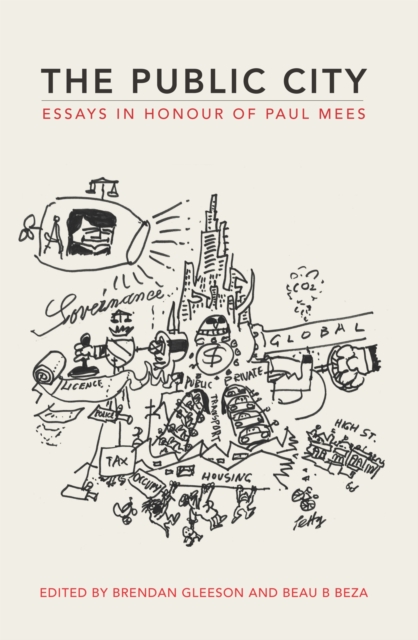 The Public City : Essays in honour of Paul Mees, Paperback / softback Book