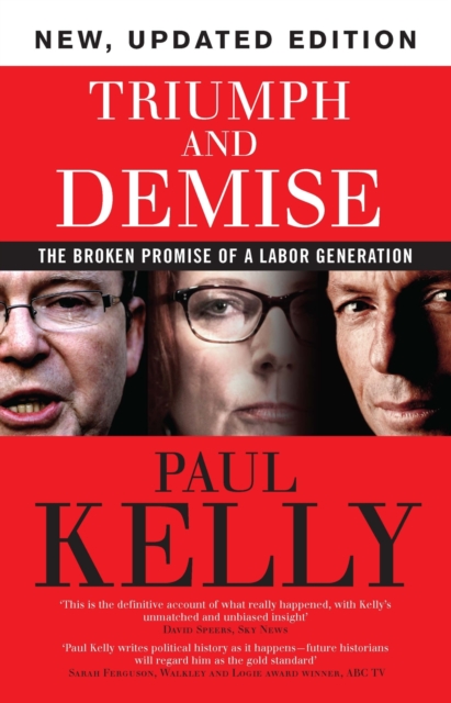Triumph and Demise : The broken promise of a Labor generation, Paperback / softback Book