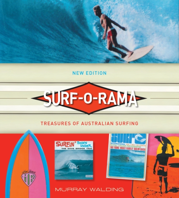 Surf-o-rama (New Edition) : Treasures of Australian Surfing, Paperback / softback Book