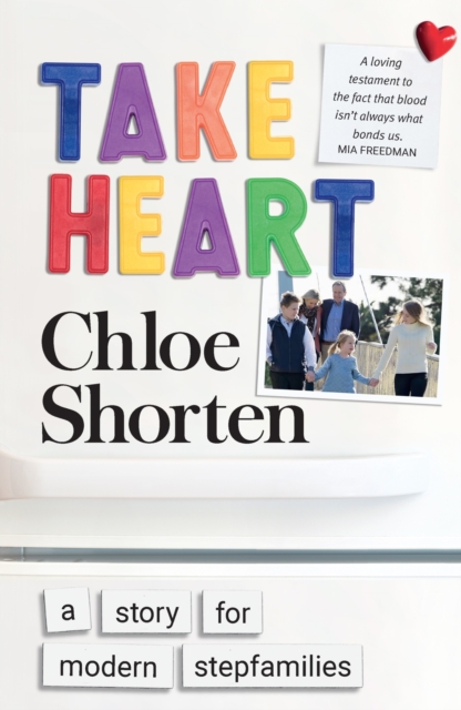 Take Heart : A Story for Modern Stepfamilies, Paperback / softback Book