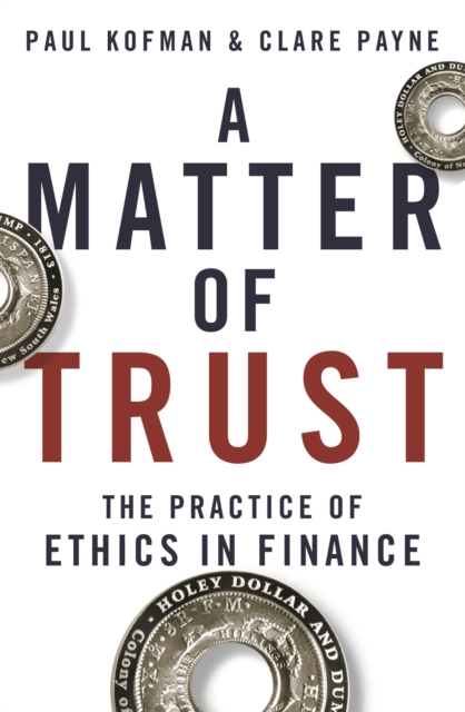 A Matter of Trust : The Practice of Ethics in Finance, Paperback / softback Book