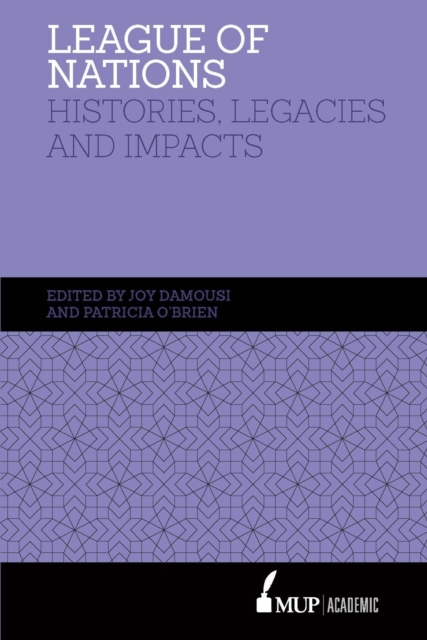 League of Nations : Histories, legacies and impact, Hardback Book