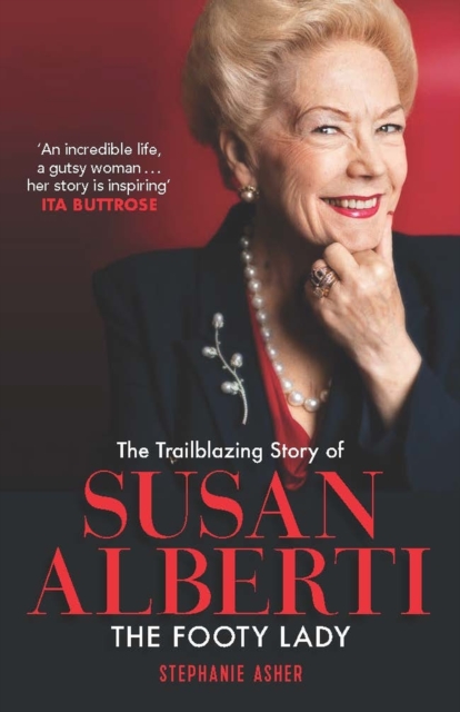 The Trailblazing Story of Susan Alberti : The Footy Lady, Paperback / softback Book