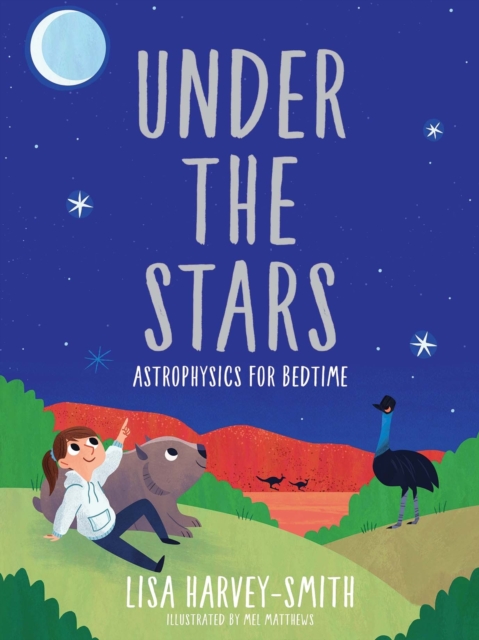 Under the Stars : Astrophysics for Bedtime, Hardback Book