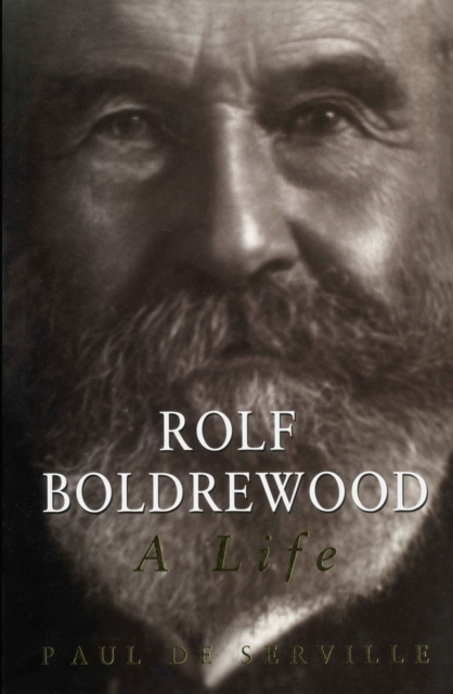 Rolf Boldrewood : A Life, Paperback / softback Book