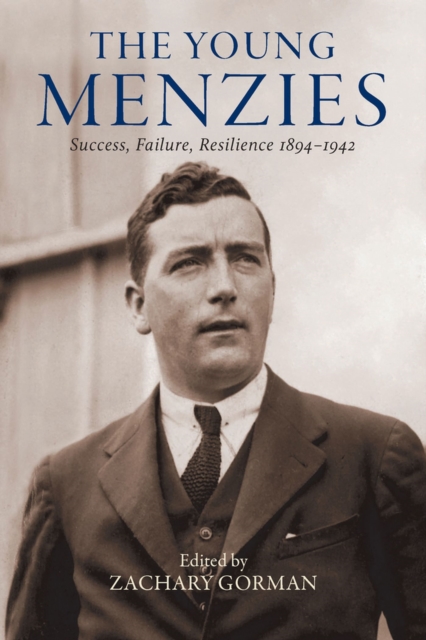 The Young Menzies : Success, Failure, Resilience 1894-1942, Hardback Book