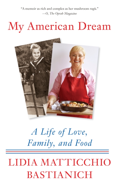My American Dream : A Life of Love, Family, and Food, Paperback / softback Book