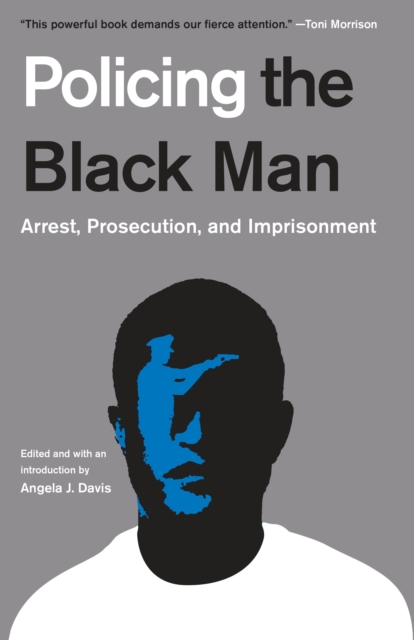 Policing the Black Man : Arrest, Prosecution, and Imprisonment, Paperback / softback Book