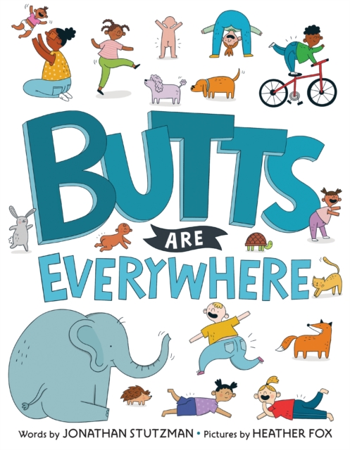 Butts Are Everywhere, Hardback Book