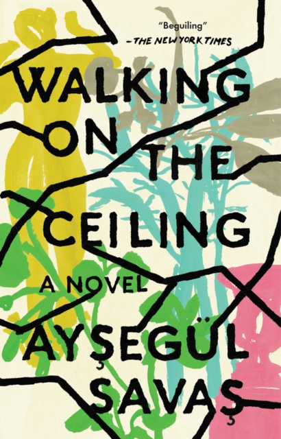 Walking On The Ceiling : A Novel, Paperback / softback Book