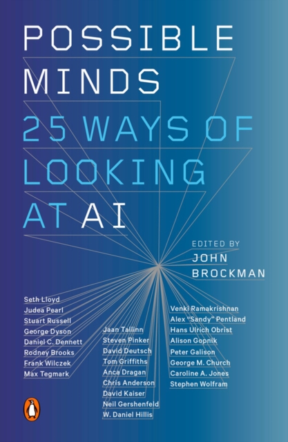 Possible Minds : Twenty-Five Ways of Looking at AI, Paperback / softback Book