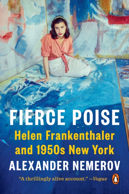 Fierce Poise : Helen Frankenthaler and 1950s New York, Paperback / softback Book
