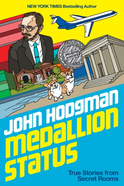 Medallion Status : True Stories and Complimentary Upgrades, Hardback Book