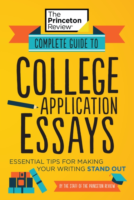 Complete Guide to College Application Essays, EPUB eBook