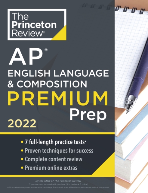 Princeton Review AP English Language & Composition Premium Prep, 2022 : 7 Practice Tests + Complete Content Review + Strategies & Techniques, Paperback / softback Book