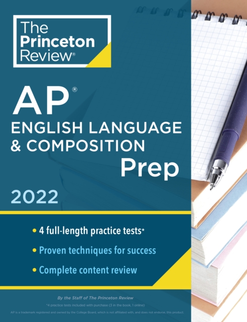 Princeton Review AP English Language & Composition Prep, 2022 : 4 Practice Tests + Complete Content Review + Strategies & Techniques, Paperback / softback Book
