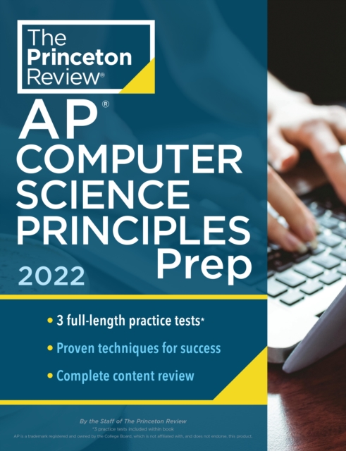 Princeton Review AP Computer Science Principles Prep, 2022 : 3 Practice Tests + Complete Content Review + Strategies & Techniques, Paperback / softback Book