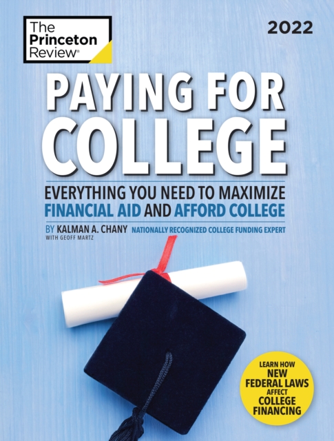 Paying for College, 2022 : Everything You Need to Maximize Financial Aid and Afford College, Paperback / softback Book
