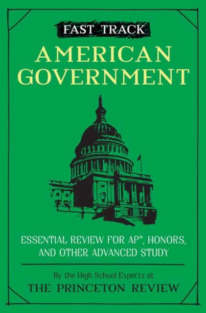 Fast Track: American Government : Essential Review for AP, Honors, and Other Advanced Study, Paperback / softback Book