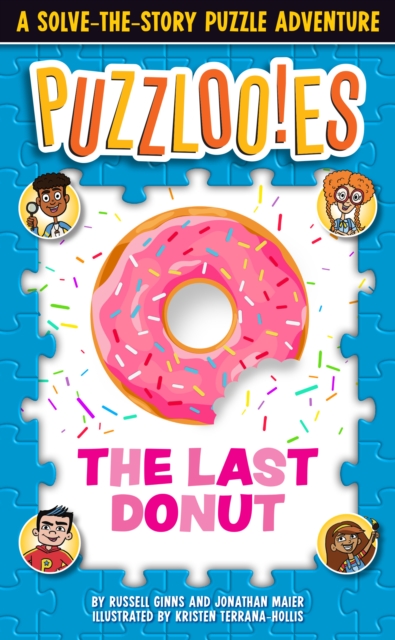 Puzzloonies! The Last Donut : A Solve-the-Story Puzzle Adventure, Paperback / softback Book