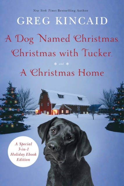 Dog Named Christmas, Christmas with Tucker, and A Christmas Home, EPUB eBook