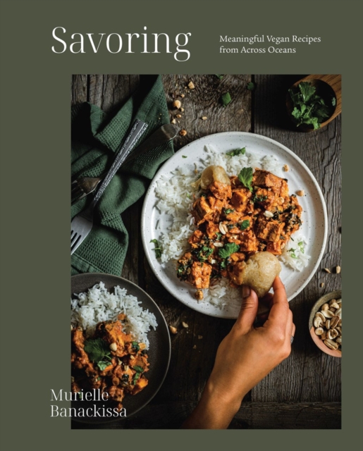 Savoring : Meaningful Vegan Recipes from Across Oceans, Hardback Book