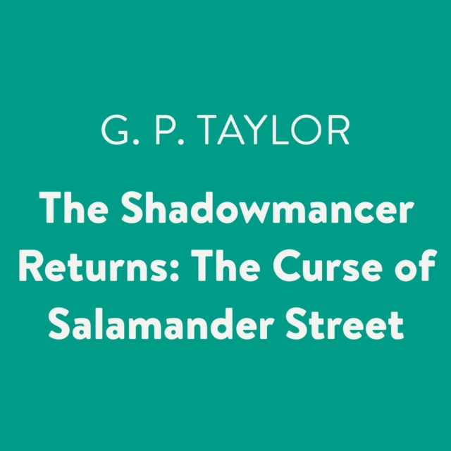 Shadowmancer Returns: The Curse of Salamander Street, eAudiobook MP3 eaudioBook