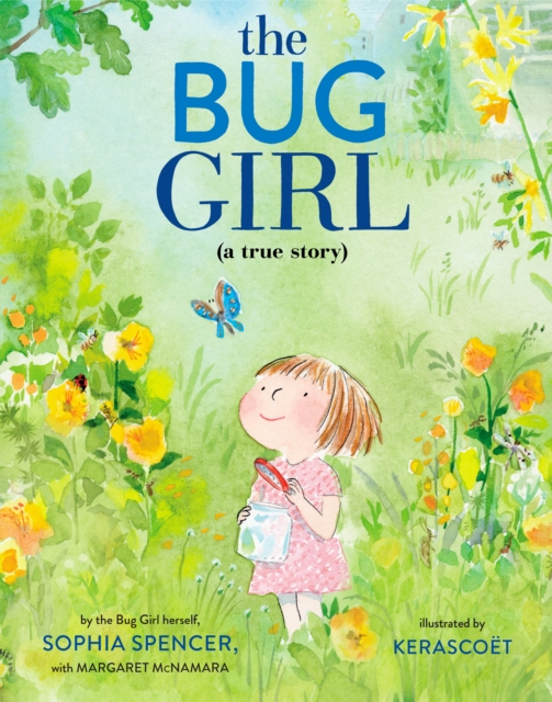 The Bug Girl : A True Story, Hardback Book