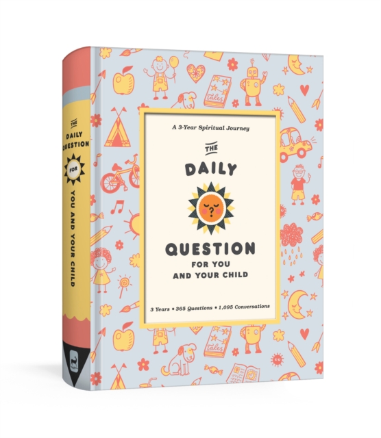 The Daily Question for you and your Child: A Three-Year Spiritual Journal, Book Book