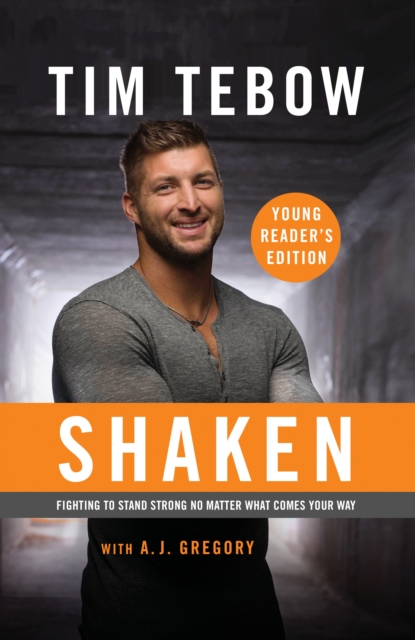 Shaken: Young Reader's Edition : Fighting to Stand Strong No Matter What Comes your Way, Paperback / softback Book