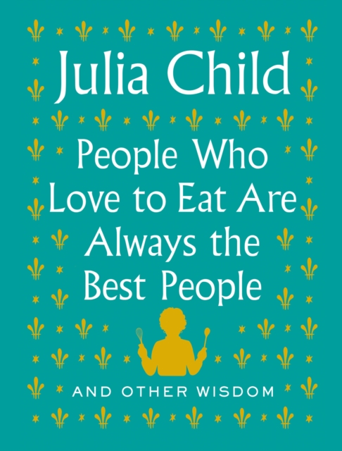 People Who Love to Eat Are Always the Best People, EPUB eBook