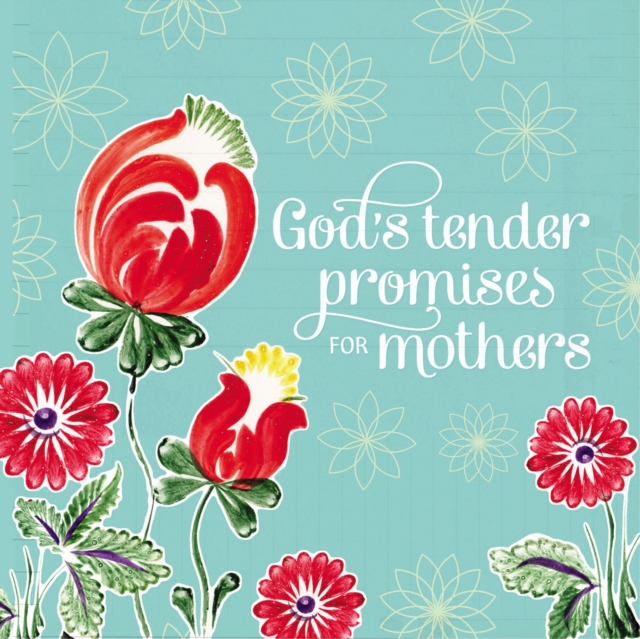 God's Tender Promises for Mothers, Hardback Book