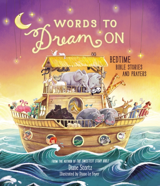 Words to Dream on : Bedtime Bible Stories and Prayers, Hardback Book